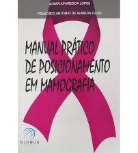 Manual prático de posicionamento em mamografia